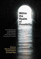 Within the realm of possibility : from disadvantage to development at the University of Fort Hare and the University of the North