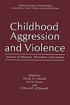 Childhood aggression and violence : sources of influence, prevention, and control