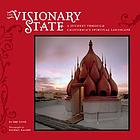 The visionary state : a journey through California's spiritual landscape