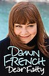 Dear Fatty Dawn French. Dear Fatty Dawn French.