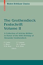 The Grothendieck Festschrift : a collection of articles written in honor of the 60th birthday of Alexander Grothendieck