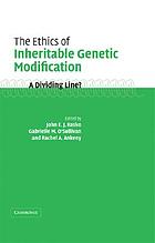 The ethics of inheritable genetic modification : a dividing line?