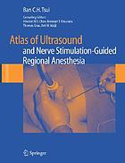 Atlas of ultrasound and nerve stimulation-guided regional anesthesia