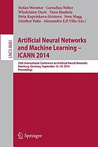 Artificial neural networks and machine learning - ICANN 2014 : 24th International Conference on Artificial Neural Networks, Hamburg, Germany, September 15-19, 2014 : proceedings
