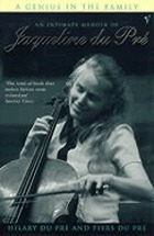 A genius in the family : an intimate memoir of Jacqueline du Pré
