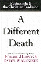A different death : euthanasia & the Christian tradition