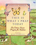 This is what I pray today : the divine hours prayers for children