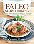 Paleo slow cooking : gluten free recipes made simple