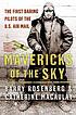 Mavericks of the sky : the first daring pilots of the U.S. Air Mail Mavericks of the sky : the first daring pilots of the U.S. Air Mail