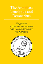The atomists, Leucippus and Democritus : fragments : a text and translation with a commentary