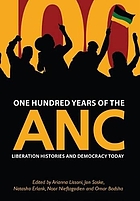 One hundred years of the ANC : debating liberation histories today