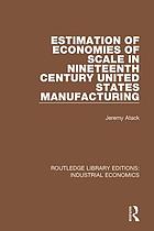 Estimation of economies of scale in nineteenth century United States manufacturing