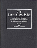The supernatural index : a listing of fantasy, supernatural, occult, weird, and horror anthologies