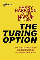 The Turing option : a novel