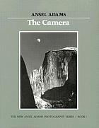 The camera Camera and lens : the creative approach : studio, laboratory, and operation