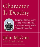 Character is destiny : inspiring stories every young person should know and every adult should remember