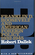 Franklin D. Roosevelt and American foreign policy, 1932-1945