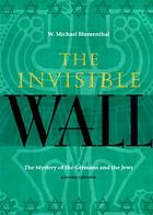 The invisible wall : Germans and Jews : a personal exploration