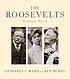 The Roosevelts : an intimate history The Roosevelts : an intimate history