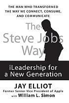 The Steve Jobs way : iLeadership for a new generation