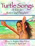 Turtle songs : a tale for mothers and daughters 
