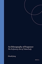 An ethnography of fragrance : the perfumery arts of 'Adan / Laḥij