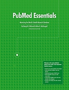 PubMed essentials mastering the world's health research database