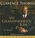 My grandfather's son : a memoir My grandfather's son : a memoir