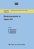 Electroceramics in Japan XVI : selected, peer reviewed papers from the 32nd Electronics Division Meeting of the Ceramic Society of Japan, October 26-27, 2012, Tokyo, Japan