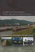 Corps of Engineers : water resources infrastructure : deterioration, investment or divestment?