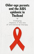 Older-age parents and the AIDS epidemic in Thailand : changing impacts in the era of antiretroviral therapy