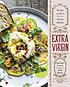 Extra virgin : recipes and love from our Tuscan kitchen 