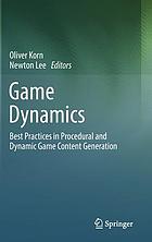 Game dynamics : best practices in procedural and dynamic game content generation