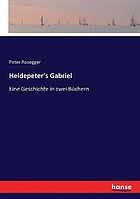 Heidepeter's Gabriel; eine Geschichte in zwei Büchern