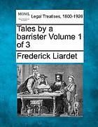 Tales by a barrister volume 1 of 3