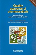 Quality assurance of pharmaceuticals : a compendium of guidelines and related materials