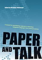 Paper and talk : a manual for reconstituting materials in Australian indigenous languages from historical sources