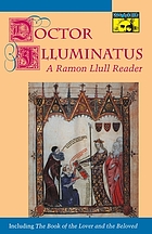 Doctor Illuminatus : a Ramón Llull reader
