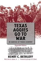 Texas Aggies go to war : in service of their country