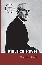 Maurice Ravel : a guide to research