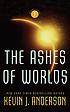The ashes of worlds 