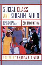 Social class and stratification : classic statements and theoretical debates