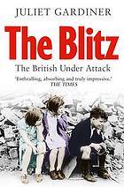 The blitz : the British under attack