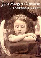 Julia Margaret Cameron : the complete photographs
