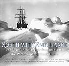 South with Endurance : Shackleton's Antarctic Expedition 1914-1917 : the photographs of Frank Hurley