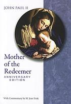 The Mother of the redeemer = Redemptoris mater : encyclical letter