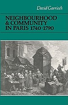 Neighbourhood and community in Paris, 1740-1790