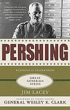 Pershing John J 1860 1948 John Joseph Worldcat Identities