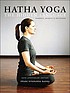 Hatha yoga : the hidden language : symbols, secrets & metaphor Hatha yoga : the hidden language : symbols, secrets & metaphor