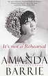 It's not a rehearsal : the autobiography It's not a rehearsal : the autobiography